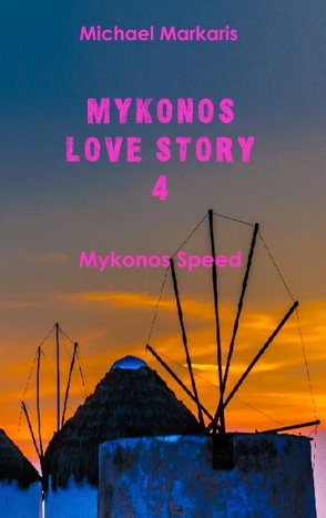 Mykonos Love Story 4 von Markaris,  Michael