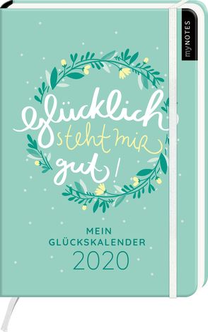 myNOTES Buchkalender Medi Glücklich steht mir gut! Mein Glückskalender 2020 von Vigh,  Inka