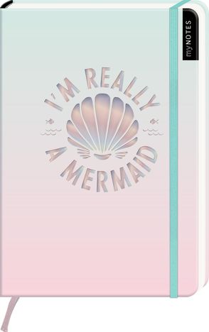 myNOTES I’m really a mermaid – Notizbuch im Mediumformat für Träume, Pläne und Ideen
