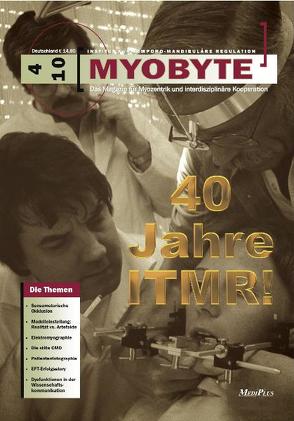 MYOBYTE 4-10: Ausgabe zum 40. ITMR Juiläum von Fröhlich,  Gerhard, Hülse,  Manfred, Losert-Bruggner,  Brigitte, Plaster,  Udo, Rother,  Robert, Schöttl,  Rainer, Shewman,  Todd