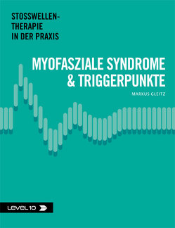 Myofasziale Syndrome & Triggerpunkte von Gleitz,  Markus