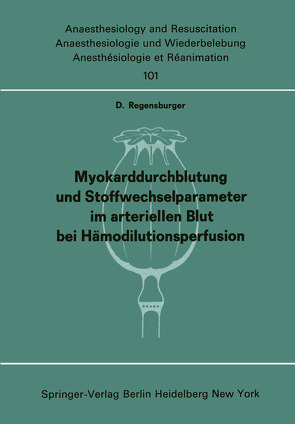 Myokarddurchblutung und Stoffwechselparameter im arteriellen Blut bei Hämodilutionsperfusion von Regensburger,  D.