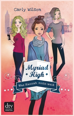 Myriad High – Was Hannah nicht weiß von Wilson,  Carly