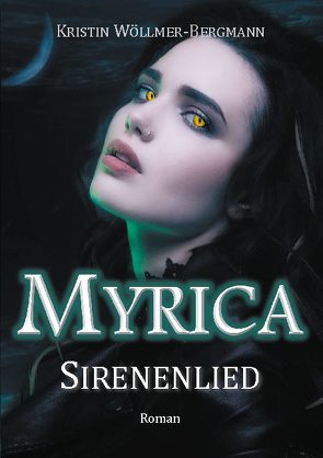 Myrica: Sirenenlied von Wöllmer-Bergmann,  Kristin