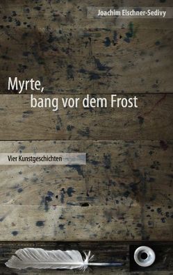 Myrte, bang vor dem Frost von Elschner-Sedivy,  Joachim