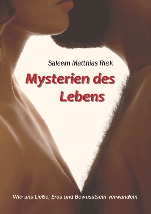 Mysterien des Lebens von Riek,  Saleem Matthias