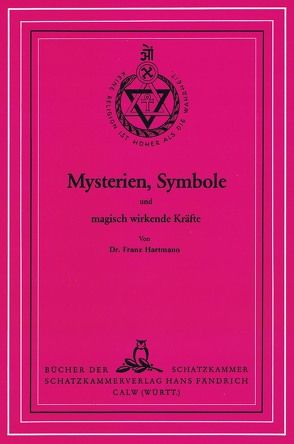 Mysterien, Symbole und magisch wirkende Kräfte von Hartmann,  Franz