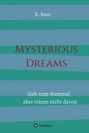 Mysterious Dreams von Baur,  K.