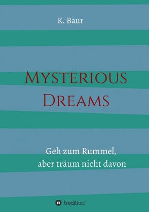 Mysterious Dreams von Baur,  K.