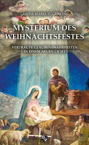 Mysterium des Weihnachtsfestes von Eggerking,  Gunda Maria