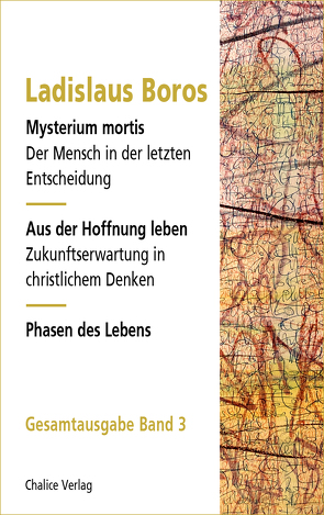 Mysterium mortis | Erlöstes Dasein | Phasen des Lebens von Boros,  Ladislaus, Bourgeault,  Cynthia