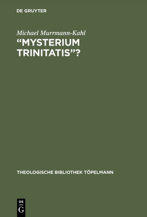 “Mysterium trinitatis”? von Murrmann-Kahl,  Michael
