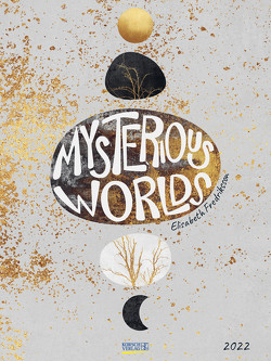 Mysterious Worlds 2022 von Fredriksson,  Elisabeth, Korsch Verlag