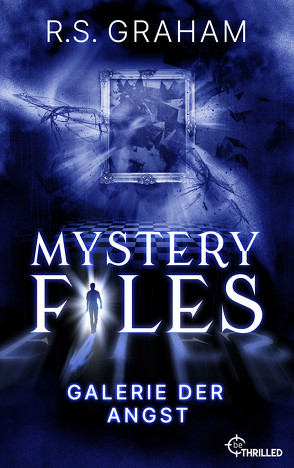 Mystery Files – Galerie der Angst von Graham,  R.S.