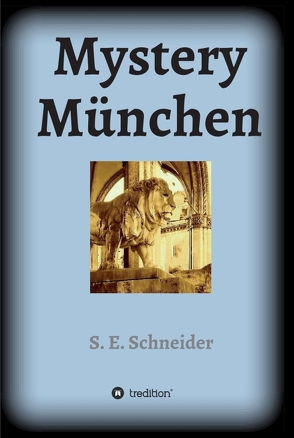 Mystery München von Schneider,  S. E.