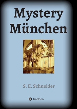 Mystery München von Schneider,  S. E.