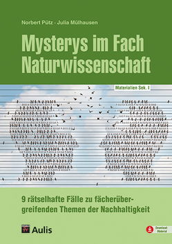 Mysterys im Fach Naturwissenschaft von Mühlhausen,  Julia, Pütz,  Norbert