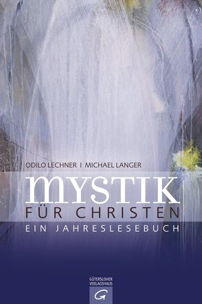 Mystik für Christen von Langer,  Michael, Lechner,  Odilo