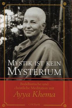 Mystik ist kein Mysterium von Khema,  Ayya