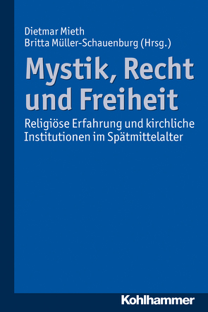 Mystik, Recht und Freiheit von Mieth,  Dietmar, Müller-Schauenburg,  Britta