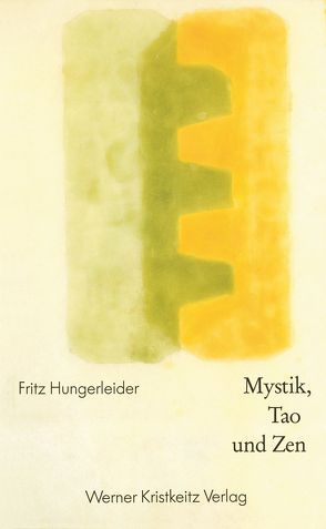 Mystik, Tao und Zen von Hungerleider,  Fritz