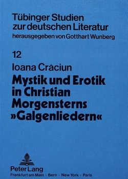 Mystik und Erotik in Christian Morgensterns «Galgenliedern» von Crăciun,  Ioana
