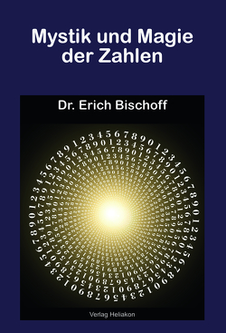 Mystik und Magie der Zahlen von Bischoff,  Erich