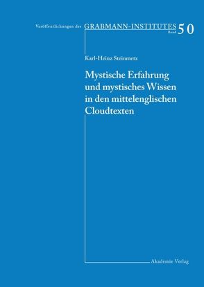 Mystische Erfahrung und mystisches Wissen in den mittelenglischen Cloud-Texten von Steinmetz,  Karl-Heinz