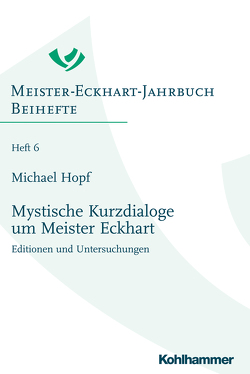 Mystische Kurzdialoge um Meister Eckhart von Hopf,  Michael, Schiewer,  Regina