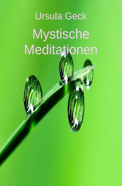 Mystische Meditationen von Geck,  Ursula