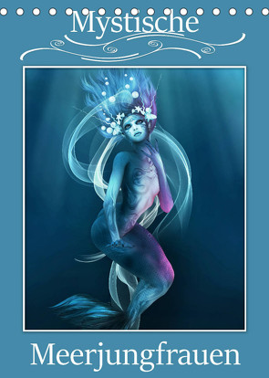 Mystische Meerjungfrauen (Tischkalender 2023 DIN A5 hoch) von Pic A.T.Art,  Illu