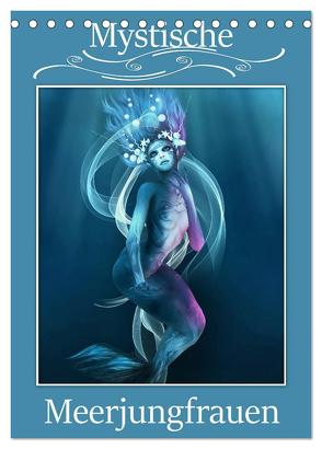 Mystische Meerjungfrauen (Tischkalender 2024 DIN A5 hoch), CALVENDO Monatskalender von Pic A.T.Art,  Illu