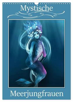 Mystische Meerjungfrauen (Wandkalender 2024 DIN A3 hoch), CALVENDO Monatskalender von Pic A.T.Art,  Illu