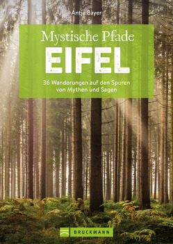 Mystische Pfade Eifel von Bayer,  Antje