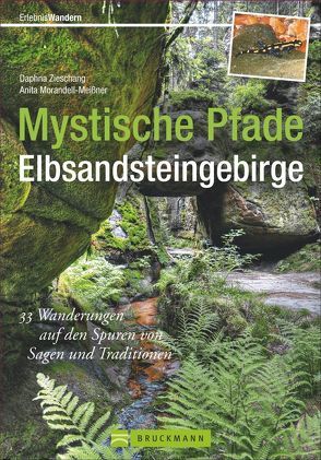 Mystische Pfade Elbsandsteingebirge von Daphna Zieschang,  Anita Morandell-Meißner und