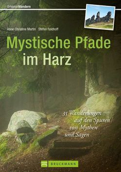 Mystische Pfade im Harz von Feldhoff und Anne Christine Martin,  Stefan