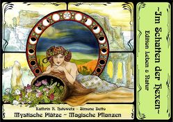 Mystische Plätze – Magische Pflanzen von Becker,  Nicole, Detto,  Simone, Herfurth,  Stefan, Hotowetz,  Kathrin R., Jahr,  Andreas, Packebusch,  Katrin, Steinbach,  Axel