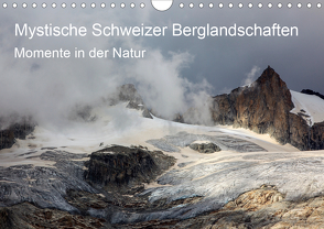 Mystische Schweizer Berglandschaften – Momente in der NaturCH-Version (Wandkalender 2021 DIN A4 quer) von Schaefer,  Marcel
