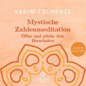 Mystische Zahlenmeditation von Felber,  Dani, Tschenze,  Vadim