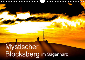 Mystischer Blocksberg im Sagenharz (Wandkalender 2022 DIN A4 quer) von Wenske,  Steffen