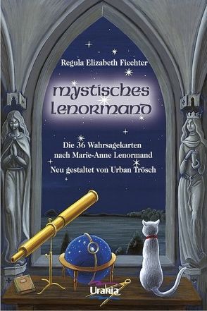 Mystisches Lenormand von Fiechter,  Regula E, Trösch,  Urban