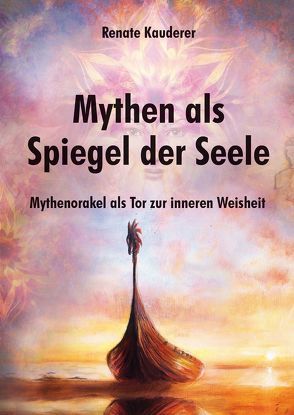 Mythen als Spiegel der Seele von Kauderer,  Renate, Stanke,  Monika