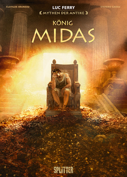 Mythen der Antike: König Midas (Graphic Novel) von Baiguera,  Giuseppe, Bruneau,  Clotilde, Ferry,  Luc, Garau,  Stefano