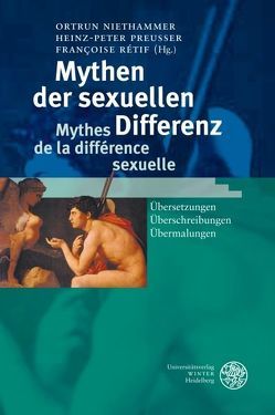 Mythen der sexuellen Differenz / Mythes de la différence sexuelle von Niethammer,  Ortrun, Preußer,  Heinz-Peter, Rétif,  Françoise, Steiner,  André