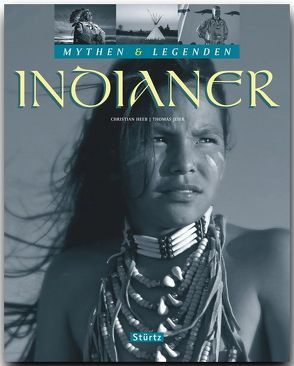 Indianer – Mythen & Legenden von Heeb,  Christian, Jeier,  Thomas