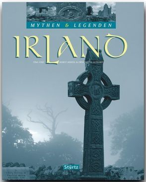 IRLAND – Mythen & Legenden von Herzig,  Tina und Horst, Luthardt,  Ernst-Otto