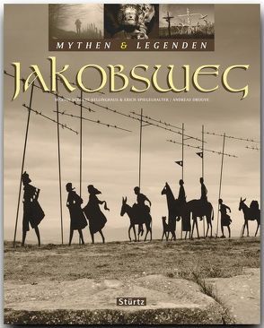 JAKOBSWEG – Mythen & Legenden von Drouve,  Andreas, Schulte-Kellinghaus,  Martin, Spiegelhalter,  Erich