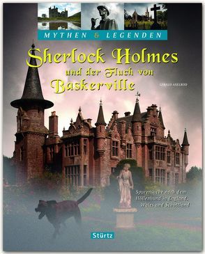 Sherlock Holmes und der Fluch von Baskerville – Spurensuche nach dem Höllenhund in England, Wales und Schottland – Mythen & Legenden von Axelrod,  Gerald