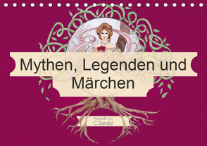 Mythen, Legenden und Märchen (Tischkalender 2021 DIN A5 quer) von Sandal,  Christine