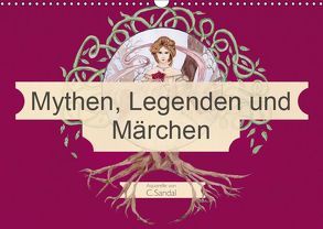 Mythen, Legenden und Märchen (Wandkalender 2019 DIN A3 quer) von Sandal,  Christine